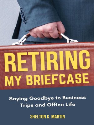 cover image of Retiring My Briefcase